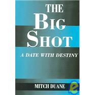 The Big Shot: A Date with Destiny
