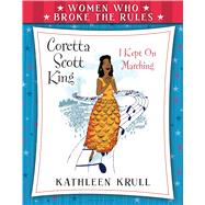 Women Who Broke the Rules: Coretta Scott King