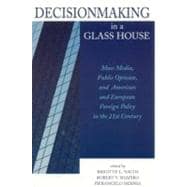 Decisionmaking in a Glass House