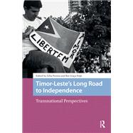 Timor-Leste’s Long Road to Independence