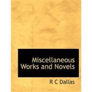 Miscellaneous Works and Novels Miscellaneous Works and Novels