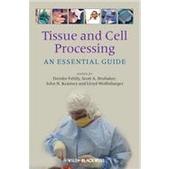 Tissue and Cell Processing An Essential Guide