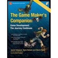 The Game Maker's Companion: Game Development: the Journey Continues