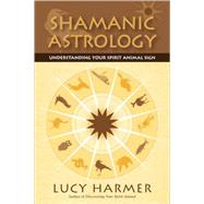 Shamanic Astrology Understanding Your Spirit Animal Sign
