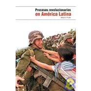 Procesos revolucionarios en America Latina/ Revolutionary Processes in Latin America