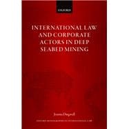 International Law and Corporate Actors in Deep Seabed Mining