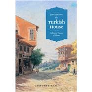 Imagining the Turkish House: Collective Visions of Home