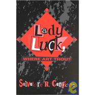 Lady Luck, Where Art Thou?