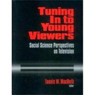 Tuning in to Young Viewers : Social Science Perspectives on Television