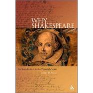 Why Shakespeare An Introduction to the Playwright's Art