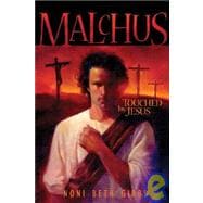 Malchus : Touched by Jesus