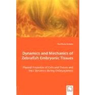 Dynamics and Mechanics of Zebrafish Embryonic Tissues