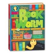 Bookworm Journal A Reading Log for Kids (and Their Parents)