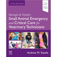 Battaglia & Steele's Small Animal Emergency and Critical Care for Veterinary Technicians