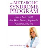 The Metabolic Syndrome Program How to Lose Weight, Beat Heart Disease, Stop Insulin Resistance and More,9780470838266