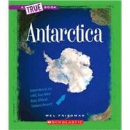 Antarctica (True Book: Geography: Continents)
