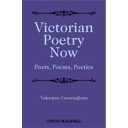Victorian Poetry Now Poets, Poems and Poetics