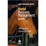 Horse Business Management: Managing a Successful Yard, 3rd Edition