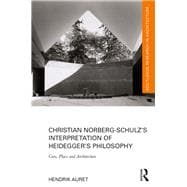 Christian Norberg-SchulzÆs Interpretation of HeideggerÆs Philosophy: Care, Place and Architecture