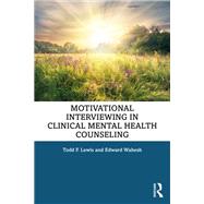 Motivational Interviewing in Clinical Mental Health Counseling