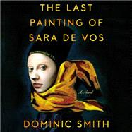 The Last Painting of Sara de Vos A Novel