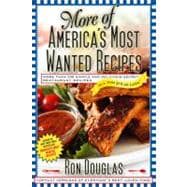 More of America's Most Wanted Recipes More Than 200 Simple and Delicious Secret Restaurant Recipes--All for $10 or Less!