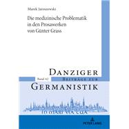 Die medizinische Problematik in den Prosawerken von Guenter Grass