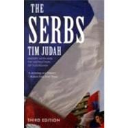The Serbs; History, Myth and the Destruction of Yugoslavia, Third Edition