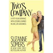 Two's Company A Fifty-Year Romance with Lessons Learned in Love, Life & Business