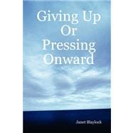 Giving Up or Pressing Onward