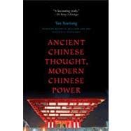 Ancient Chinese Thought, Modern Chinese Power
