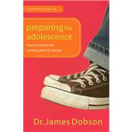 Preparing for Adolescence How to Survive the Coming Years of Change