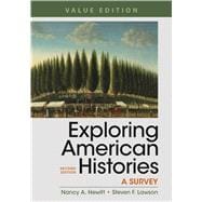 Exploring American Histories, Value Edition, Combined Volume A Survey