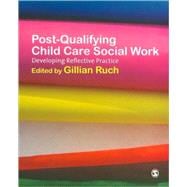 Post-Qualifying Child Care Social Work : Developing Reflective Practice