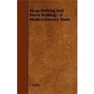 Sleep Walking and Moon Walking: A Medico-literary Study