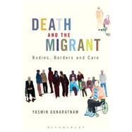 Death and the Migrant Bodies, Borders and Care