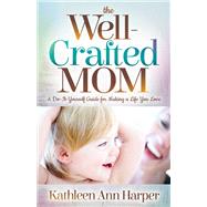 The Well-crafted Mom
