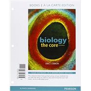 Biology The Core, Books a la Carte Plus MasteringBiology with Pearson eText -- Access Card Package