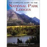 The Complete Guide to the National Park Lodges, 4th