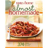 Almost Homemade : 374 Easy Home-Style Favorites