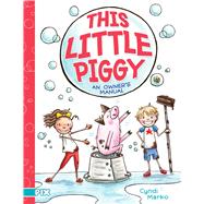 This Little Piggy An Owner's Manual