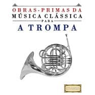 Obras-primas Da Musica Classica Para a Trompa