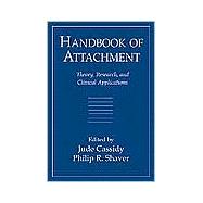 Handbook of Attachment Theory, Research, and Clinical Applications