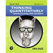 Thinking Quantitatively Communicating with Numbers MyLab Math with Guided Worksheets -- Title-Specific Access Card Package