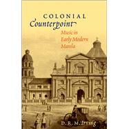 Colonial Counterpoint Music in Early Modern Manila