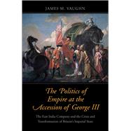 The Politics of Empire at the Accession of George III