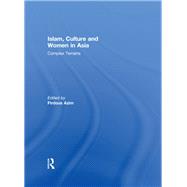 Islam, Culture and Women in Asia: Complex Terrains