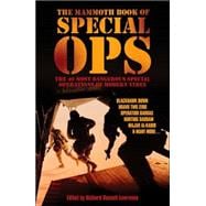 Mammoth Book of Special Ops : The 40 Most Dangerous Special Operations of Modern Times