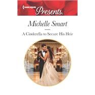 A Cinderella to Secure His Heir book cover, ISBN 9781335478269