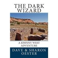 The Dark Wizard: A Johnny West Adventure